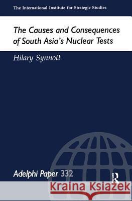The Causes and Consequences of South Asia's Nuclear Tests Hilary Synnott   9780199290017 Taylor & Francis