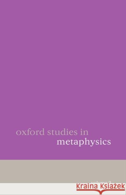 Oxford Studies in Metaphysics: Volume 2 Zimmerman, Dean 9780199290581 Oxford University Press
