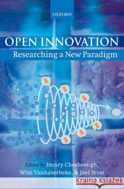 Open Innovation: Researching a New Paradigm Chesbrough, Henry 9780199290727