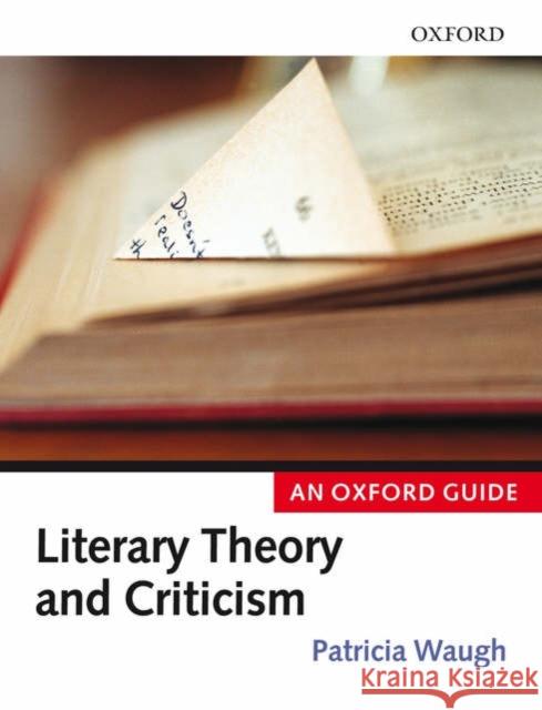 Literary Theory and Criticism: An Oxford Guide Waugh, Patricia 9780199291335