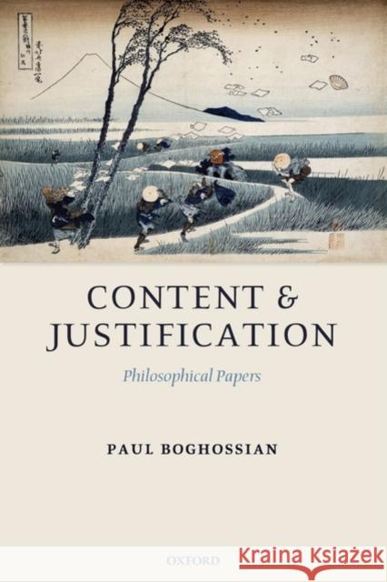 Content and Justification: Philosophical Papers Boghossian, Paul A. 9780199292103 Oxford University Press, USA
