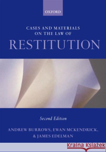 Cases and Materials on the Law of Restitution Andrew Burrows Ewan McKendrick James Edelman 9780199296514