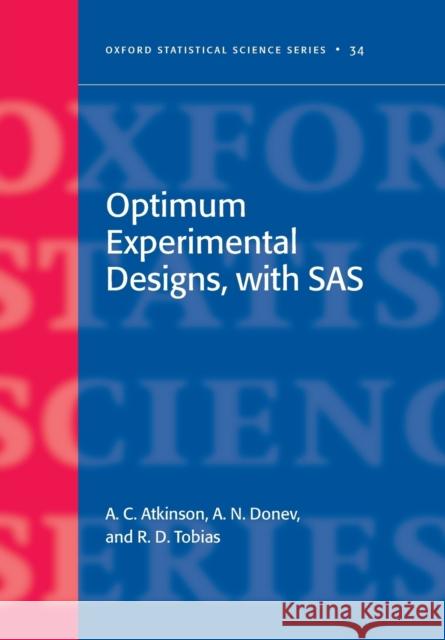 Optimum Experimental Designs, with SAS Anthony Atkinson Alexander Donev 9780199296606 OXFORD UNIVERSITY PRESS
