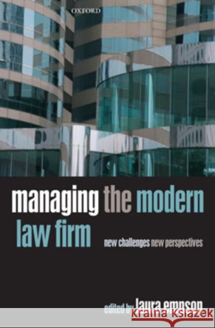 Managing the Modern Law Firm: New Challenges, New Perspectives Empson, Laura 9780199296743 Oxford University Press, USA