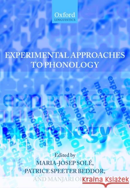 Experimental Approaches to Phonology Maria-Josep Sole Patrice Speeter Beddor Manjari Ohala 9780199296828