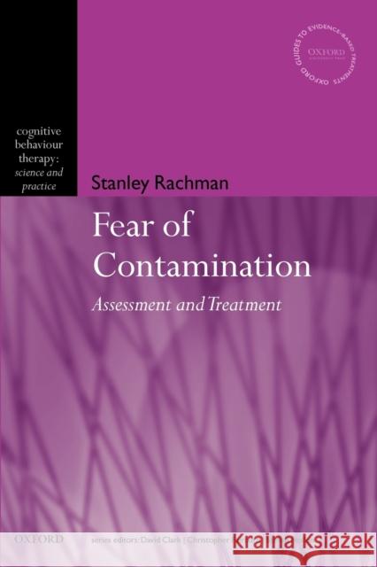 The Fear of Contamination: Assessment and Treatment Rachman, Stanley 9780199296934