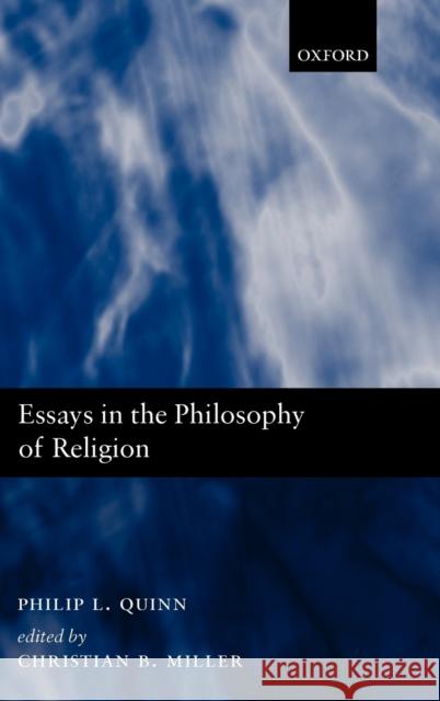Essays in the Philosophy of Religion Philip L. Quinn 9780199297030
