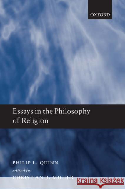 Essays in the Philosophy of Religion Philip Quinn 9780199297047 0