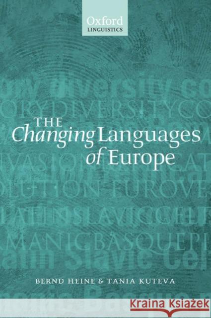 The Changing Languages of Europe Bernd Heine Tania Kuteva 9780199297344