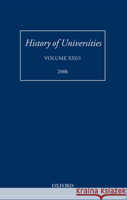 History of Universities: Volume XXI/1 Feingold, Mordechai 9780199297382 Oxford University Press, USA