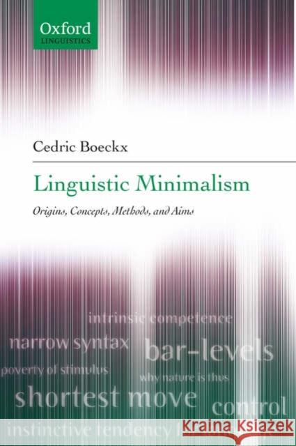 Linguistic Minimalism: Origins, Concepts, Methods, and Aims Boeckx, Cedric 9780199297573