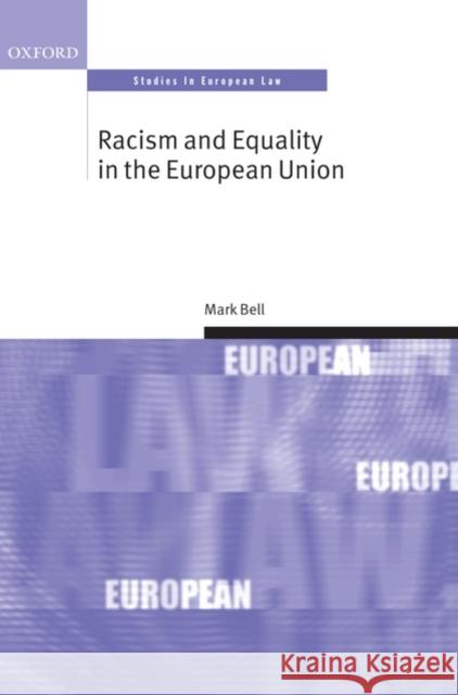 Racism and Equality in the European Union Mark Bell 9780199297849 Oxford University Press, USA