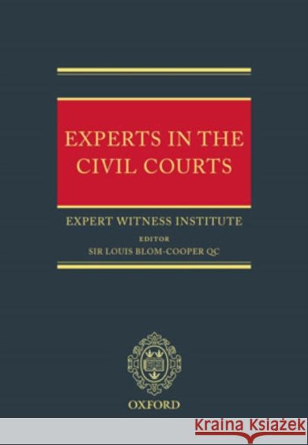 Experts in the Civil Courts Expert Witness Institute                 Louis Blom-Cooper 9780199297948