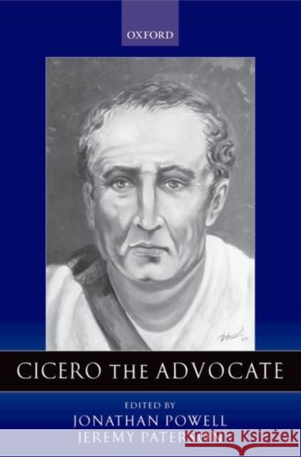 Cicero the Advocate Jonathan Powell Jeremy Paterson 9780199298297 Oxford University Press