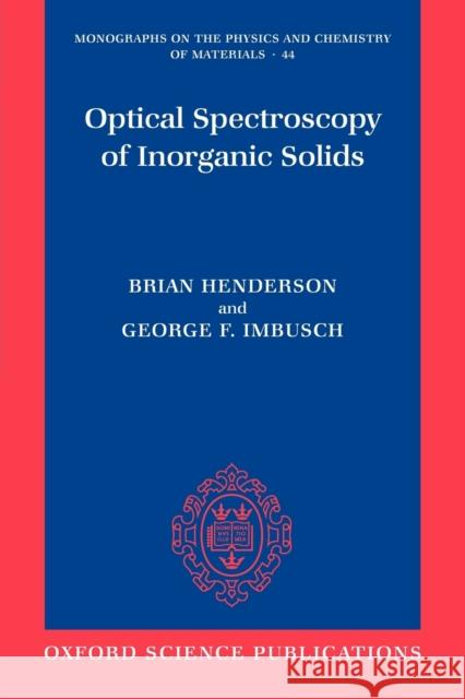Optical Spectroscopy of Inorganic Solids Brian Henderson 9780199298624