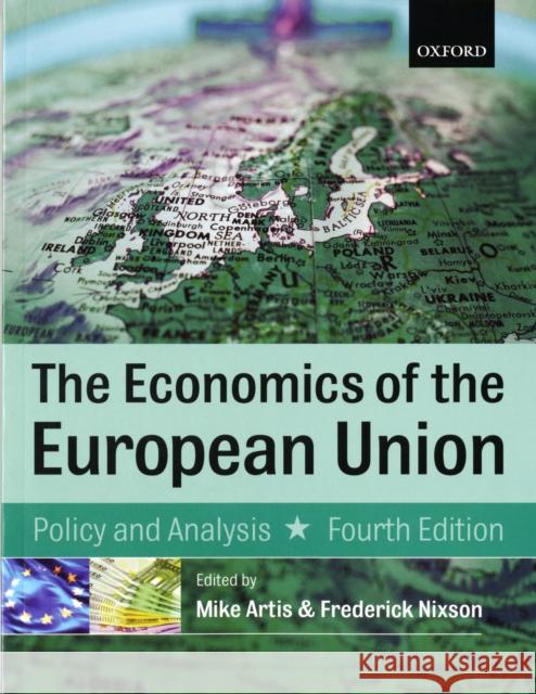 The Economics of the European Union: Policy and Analysis Artis, Mike 9780199298969 0