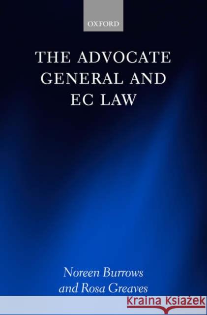 The Advocate General and EC Law Noreen Burrows Rosa Greaves 9780199299003 Oxford University Press, USA