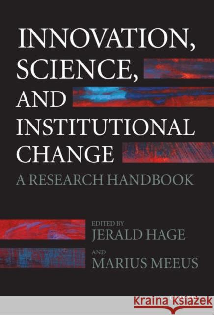 Innovation, Science, and Institutional Change: A Research Handbook Hage, Jerald 9780199299195