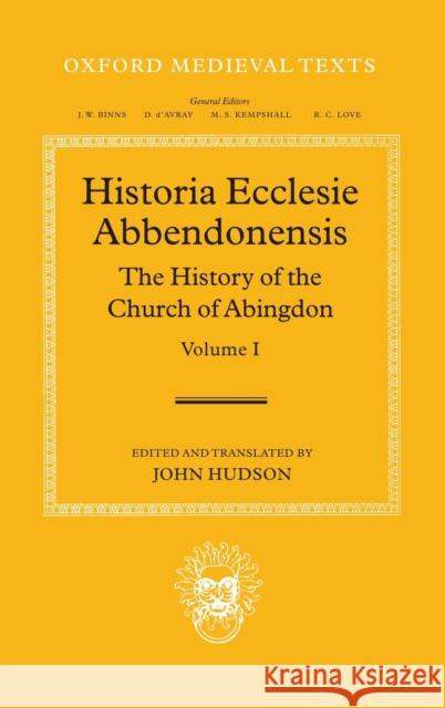 Historia Ecclesie Abbendonensis Hudson, John 9780199299379 Oxford University Press, USA