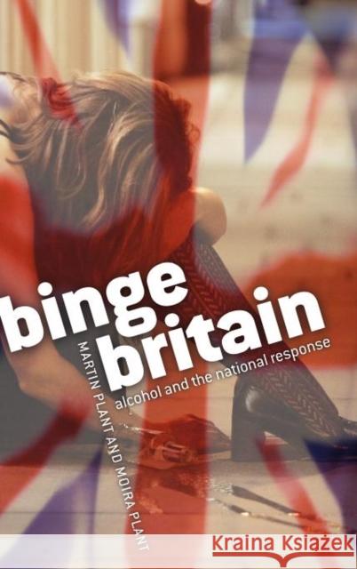 Binge Britain : Alcohol and the national response  9780199299409 Oxford University Press