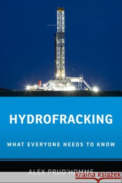 Hydrofracking: What Everyone Needs to Know(r) Prud'homme, Alex 9780199311255 0