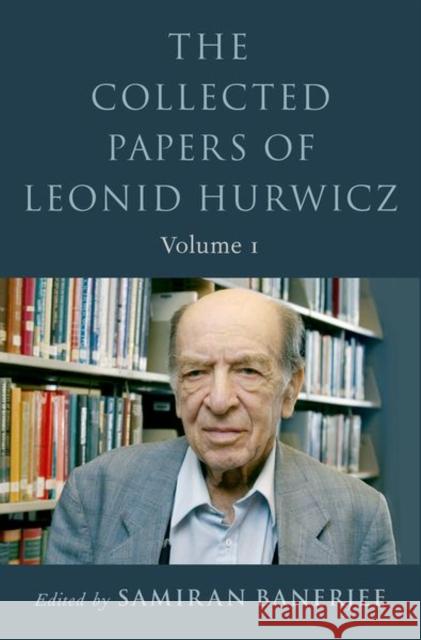 The Collected Papers of Leonid Hurwicz: Volume 1 Samiran Banerjee 9780199313280