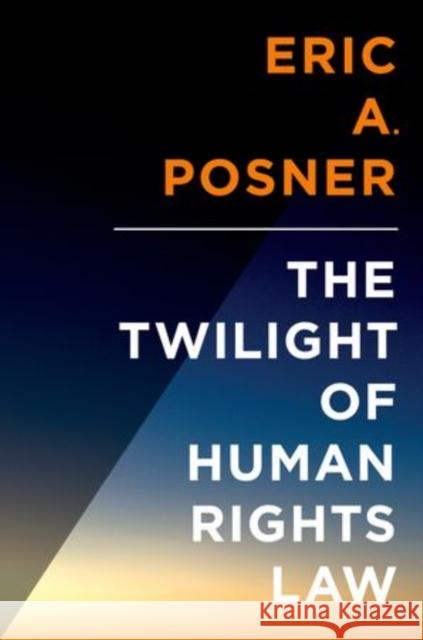 Twilight of Human Rights Law Posner, Eric 9780199313440