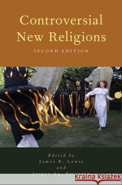 Controversial New Religions James R. Lewis Jesper Aa Petersen 9780199315314 Oxford University Press, USA