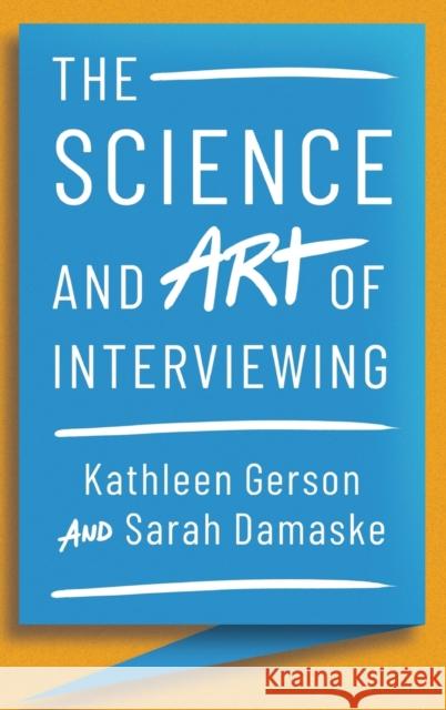 The Science and Art of Interviewing Kathleen Gerson Sarah Damaske 9780199324286