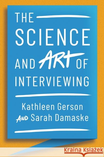 Science and Art of Interviewing Gerson, Kathleen 9780199324293