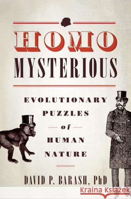 Homo Mysterious: Evolutionary Puzzles of Human Nature Barash, David P. 9780199324521