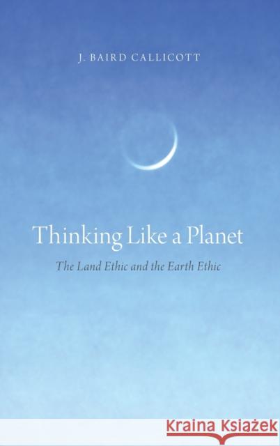 Thinking Like a Planet Callicott 9780199324880 Oxford University Press, USA
