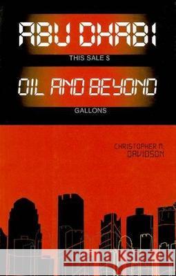 Abu Dhabi: Oil and Beyond Christopher Davidson 9780199326891 Oxford University Press Publication