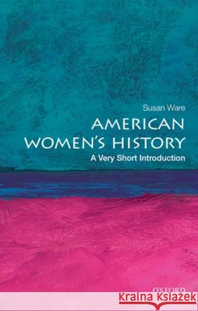 American Women's History: A Very Short Introduction Susan Ware 9780199328338