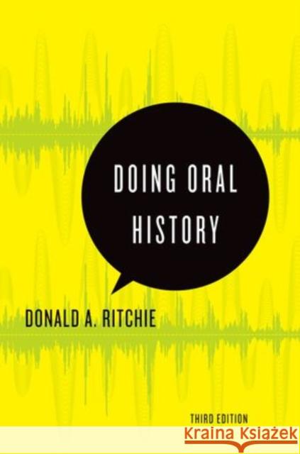 Doing Oral History Donald A. Ritchie 9780199329335 Oxford University Press, USA