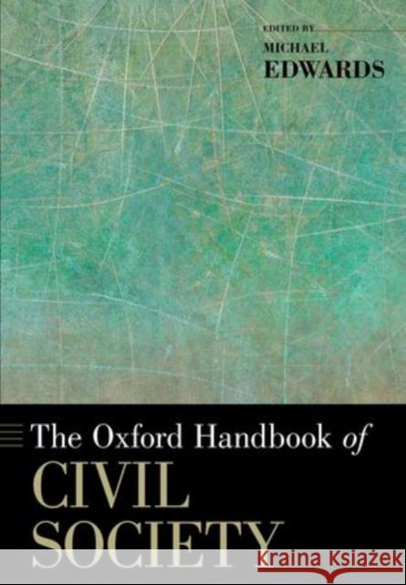 The Oxford Handbook of Civil Society Michael Edwards 9780199330140 Oxford University Press, USA