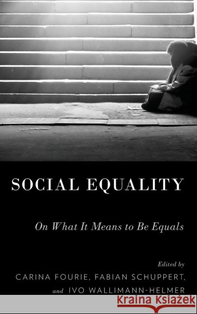 Social Equality: On What It Means to Be Equals Fourie, Carina 9780199331109 Oxford University Press, USA