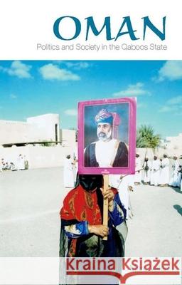 Oman: Politics and Society in the Qaboos State Marc Valeri 9780199333486