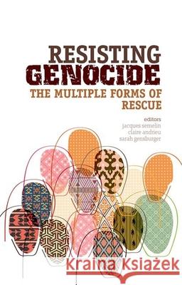 Resisting Genocide: The Multiple Forms of Rescue Claire Andrieu Sarah Gensburger 9780199333493 