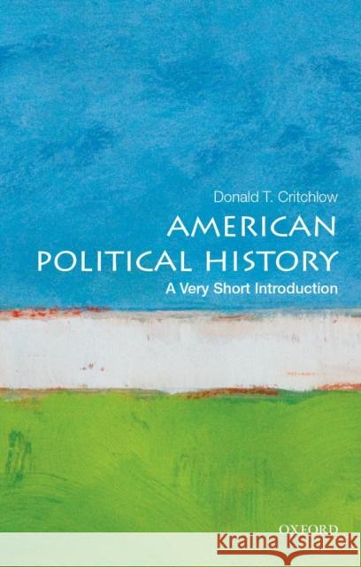 American Political History: A Very Short Introduction Donald Critchlow 9780199340057