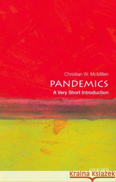 Pandemics: A Very Short Introduction Christian W. (Associate professor of history, Associate professor of history, University of Virginia) McMillen 9780199340071