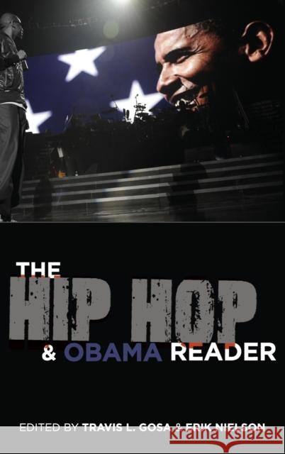 The Hip Hop & Obama Reader Travis L. Gosa Erik Nielson Travis L. Gosa 9780199341801 Oxford University Press, USA