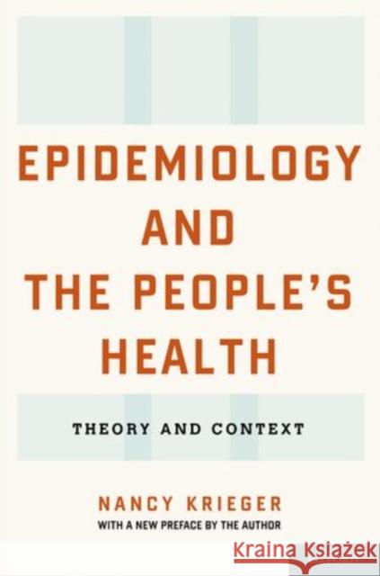 Epidemiology and the People's Health: Theory and Context Krieger, Nancy 9780199348428