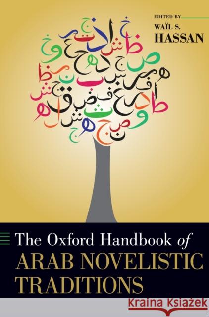 Oxford Handbook of Arab Novelistic Traditions Hassan, Waïl S. 9780199349791 Oxford University Press, USA