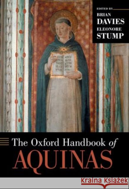 The Oxford Handbook of Aquinas Brian Davies Eleonore Stump 9780199351985 Oxford University Press, USA