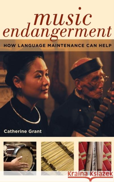 Music Endangerment Grant, Catherine 9780199352173 Oxford University Press, USA