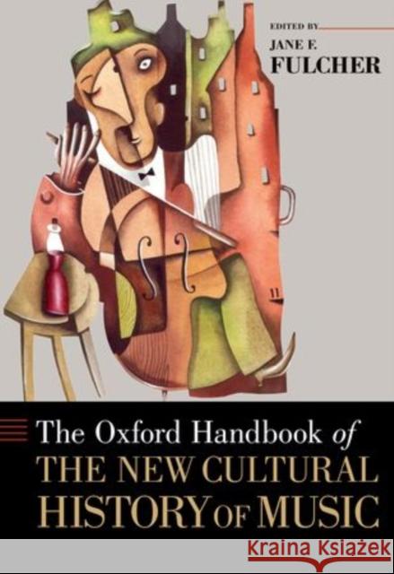 Oxford Handbook of the New Cultural History of Music Fulcher, Jane F. 9780199354092