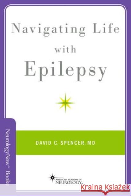 Navigating Life with Epilesy David Spencer 9780199358953
