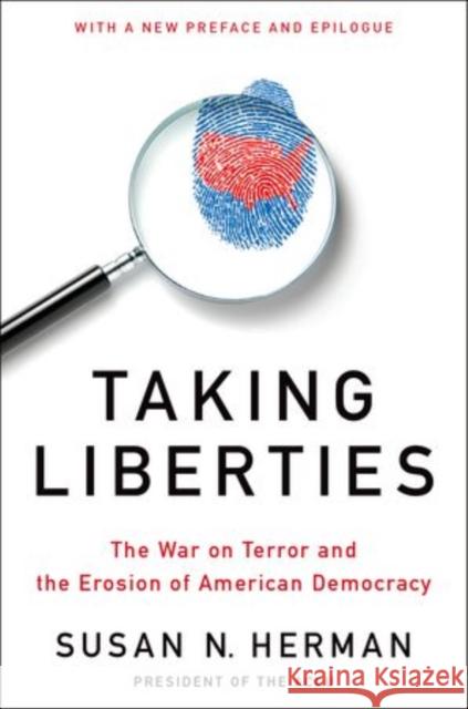 Taking Liberties: The War on Terror and the Erosion of American Democracy Herman, Susan N. 9780199360826