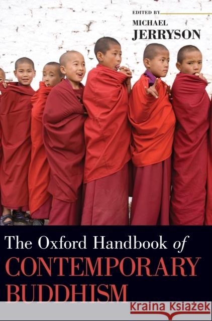 The Oxford Handbook of Contemporary Buddhism Michael Jerryson 9780199362387 Oxford University Press, USA